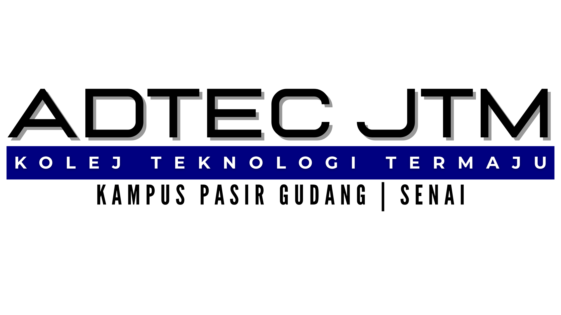 ADTEC JTM Kampus Pasir Gudang & Kampus Senai